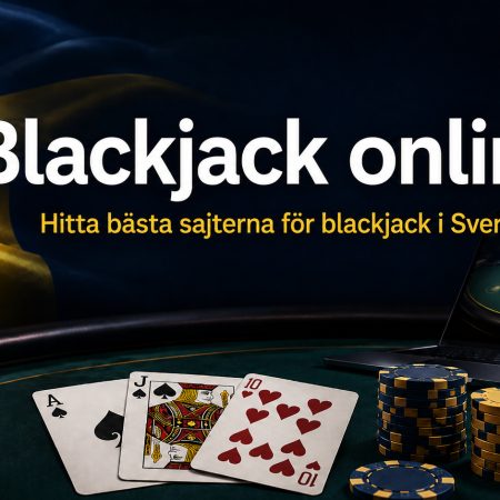Blackjack online – hitta bästa sajterna för blackjack i Sverige